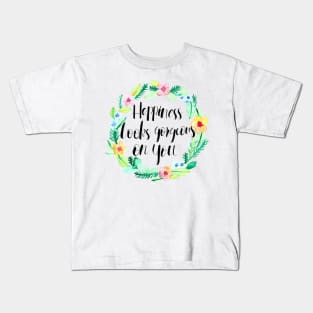 Happiness on You Kids T-Shirt